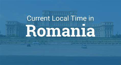 Time in Romania .